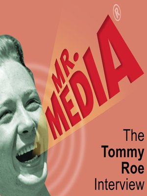 cover image of Mr. Media: The Tommy Roe Interview